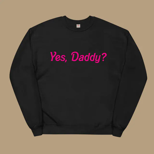 Sudadera “Yes, Daddy?”